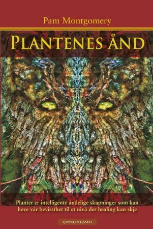 "Plantenes ånd - planter er intelligente åndelige skapninger som kan heve vår bevissthet til et nivå der healing kan skje" av Pam Montgomery