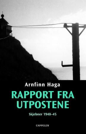 Rapport fra utpostene - skjebner 1940-45