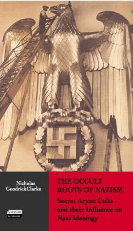 "The Occult Roots of Nazism Secret Aryan Cults and Their Influence on Nazi Ideology" av Nicholas Goodrick-Clarke