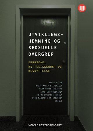 "Utviklingshemming og seksuelle overgrep - kunnskap, rettssikkerhet og beskyttelse" av Terje Olsen