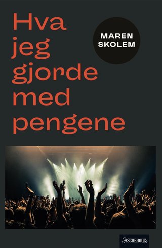 "Hva jeg gjorde med pengene" av Maren Skolem