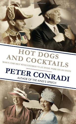 "Hot Dogs and Cocktails When FDR Met King George VI at Hyde Park on Hudson" av Peter Conradi