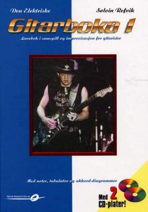 "Den elektriske gitarboka 1 - lærebok i samspill og imrovisasjon for gitarister" av Sølvin Refvik