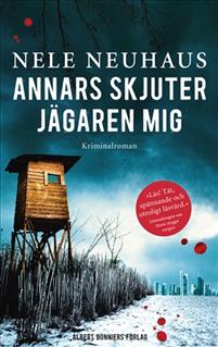 "Annars skjuter jägaren mig" av Nele Neuhaus