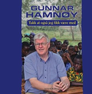 "Takk at også jeg fikk være med" av Gunnar Hamnøy