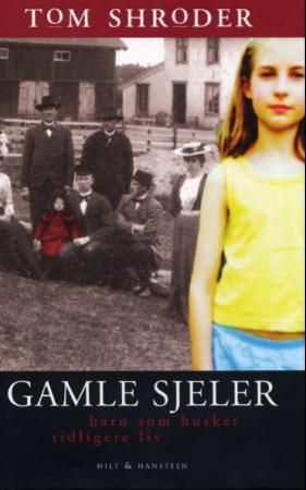 Gamle sjeler - barn som husker tidligere liv