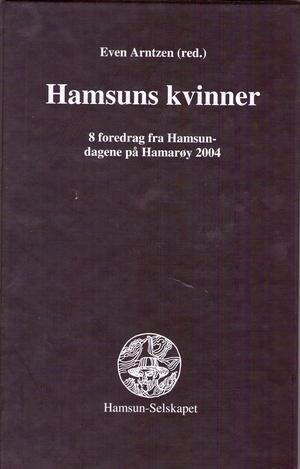 Hamsuns kvinner - 8 foredrag fra Hamsun-dagene på Hamarøy 2004