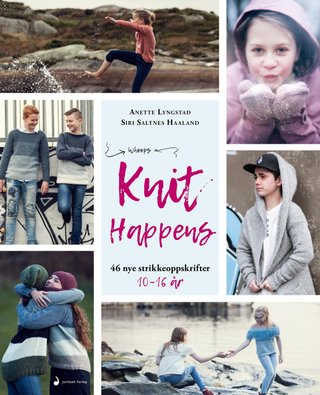 "Knit happens 46 nye strikkeoppskrifter : 10-16 år" av Siri Saltnes Haaland