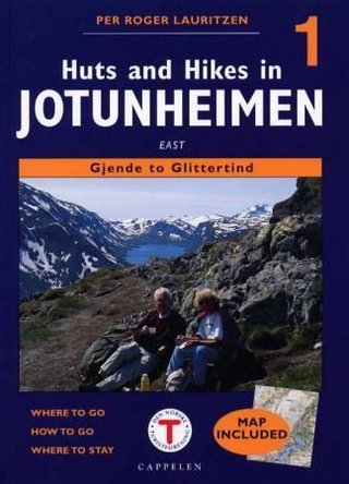 Huts and hikes in Jotunheimen 1 - east : Gjende to Glittertind : where to go, how to go, where to stay
