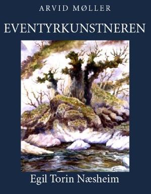 "Eventyrkunstneren Egil Torin Næsheim" av Arvid Møller
