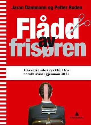 "Flådd av frisøren hårreisende trykkfeil fra norske aviser gjennom 30 år" av Jaran Dammann