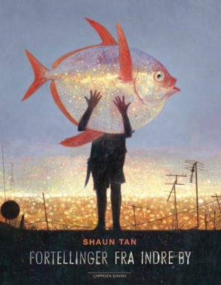 "Fortellinger fra indre by" av Shaun Tan