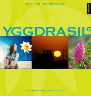 "Yggdrasil 6 - naturfag for barnetrinnet" av Kari Gran