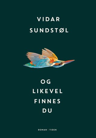 Og likevel finnes du - roman