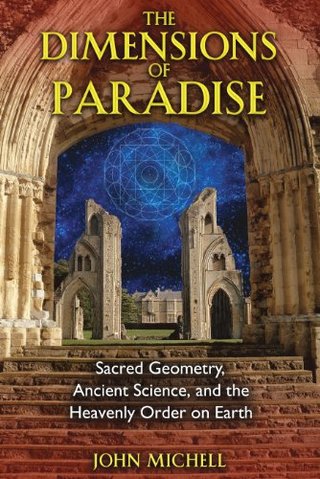 "The Dimensions of Paradise Sacred Geometry, Ancient Science, and the Heavenly Order on Earth" av John Michell