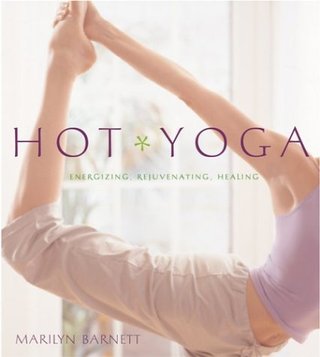 "Hot Yoga Energizing, Rejuvenating, Healing" av Marilyn Barnett