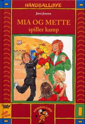 "Mia og Mette spiller kamp" av Jørn Jensen