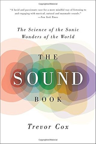 "The Sound Book The Science of the Sonic Wonders of the World" av Trevor Cox