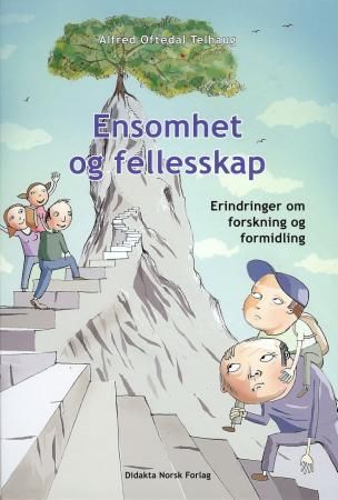 Ensomhet og fellesskap - erindringer om forskning og formidling