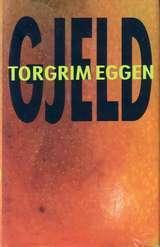 "Gjeld - roman" av Torgrim Eggen