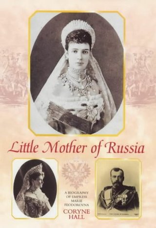 "Little Mother of Russia A Biography of the Empress Marie Feodorovna (1847-1928)" av Coryne Hall