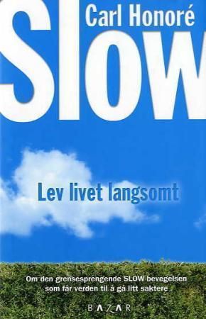 "Slow - lev livet langsomt" av Carl Honoré
