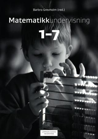 "Matematikkundervisning 1-7" av Barbro Grevholm