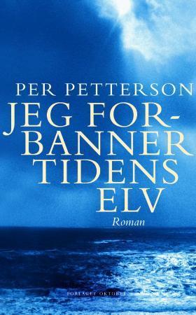 "Jeg forbanner tidens elv - roman" av Per Petterson