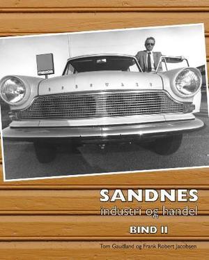 Sandnes - industri og handel : bind II