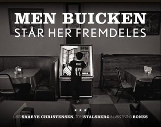"Men Buicken står her fremdeles reviderte servietter, dikt, amerikanske huskelapper, skrøner og fotografier" av Lars Saabye Christensen