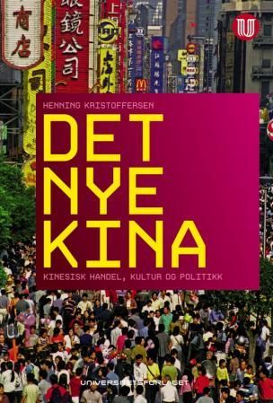 "Det nye Kina kinesisk handel, kultur og politikk" av Henning Kristoffersen