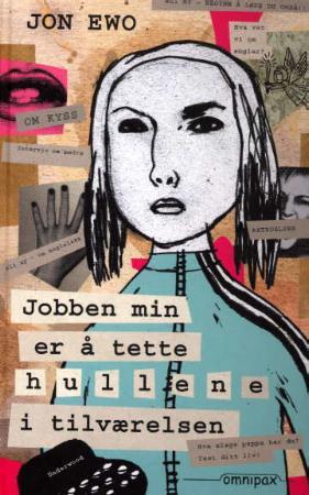 "Jobben min er å tette hullene i tilværelsen håndholdt roman for unge voksne" av Jon Ewo