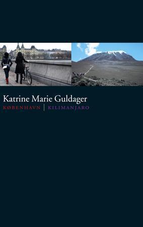 "København ; Kilimanjaro : noveller" av Katrine Marie Guldager