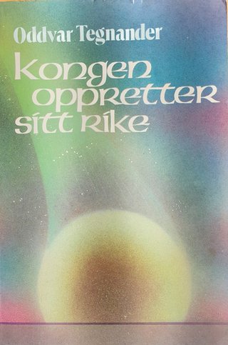 Kongen oppretter sitt rike - verdens framtid etter den store trengsel