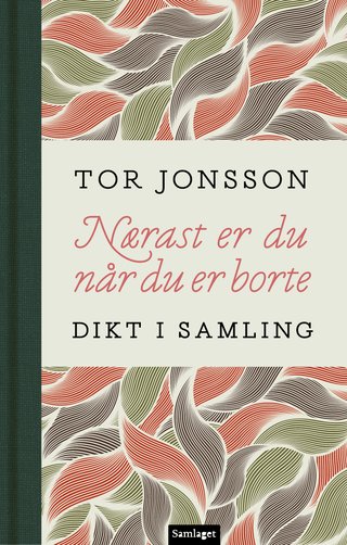 "Nærast er du når du er borte" av Tor Jonsson