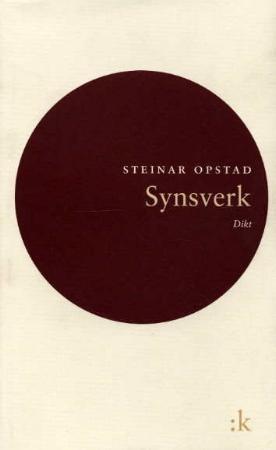 "Synsverk - dikt" av Steinar Opstad