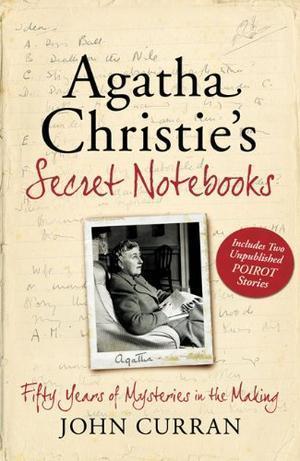 "Agatha Christie's Secret Notebooks Fifty Years of Mysteries in the Making - Includes Two Unpublished Poirot Stories" av John Curran