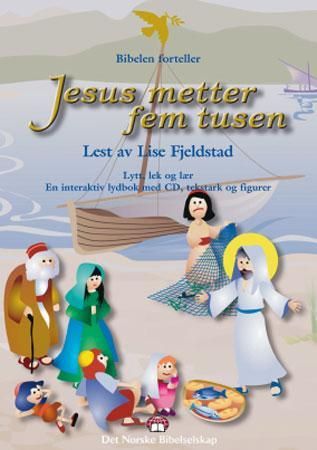 Jesus metter fem tusen - lytt, lek og lær : en interaktiv lydbok med CD, tekstark og figurer