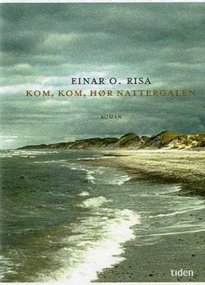 "Kom, kom, hør nattergalen - roman" av Einar O. Risa
