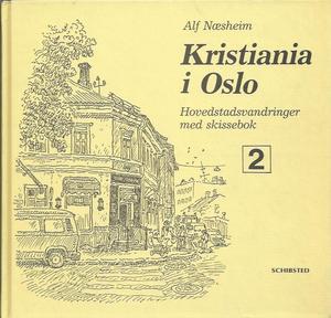 "Kristiania i Oslo 2. Hovedstadsvandringer med skissebok" av Alf Næsheim