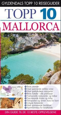 Mallorca - topp 10 : din guide til de 10 beste opplevelsene