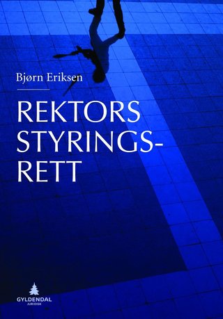 "Rektors styringsrett" av Bjørn Eriksen