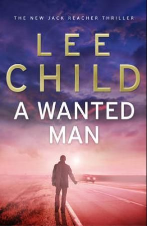 "A wanted man - Jack Reacher book 17" av Lee Child