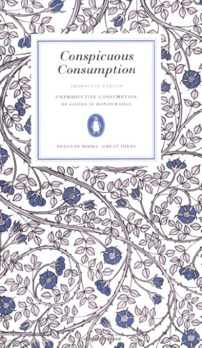 "Conspicuous Consumption (Penguin Great Ideas)" av Thorstein Veblen