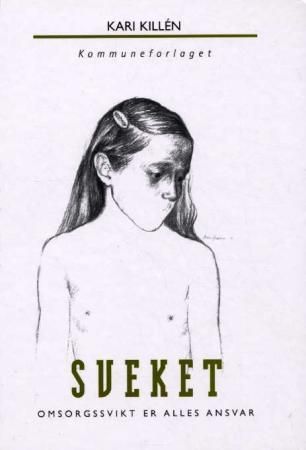 Sveket - omsorgssvikt er alles ansvar