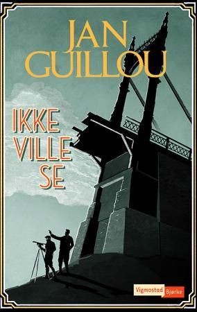 "Ikke ville se" av Jan Guillou
