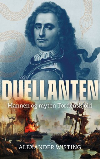 "Duellanten mannen og myten Tordenskjold" av Alexander Wisting