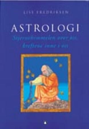 Astrologi - stjernehimmelen over oss, kreftene inne i oss