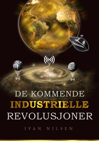 "De kommende industrielle revolusjoner" av Ivan Nilsen