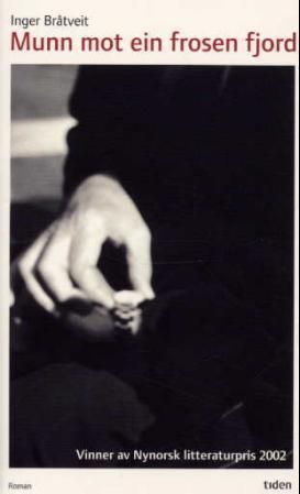 "Munn mot ein frosen fjord roman" av Inger Bråtveit